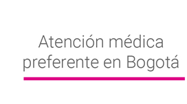 Atención médica preferente en Bogotá