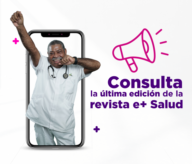 Consulta la última edición de la revista e+ Salud